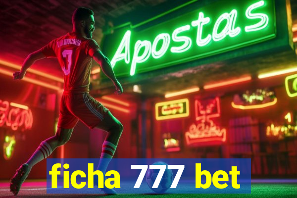 ficha 777 bet